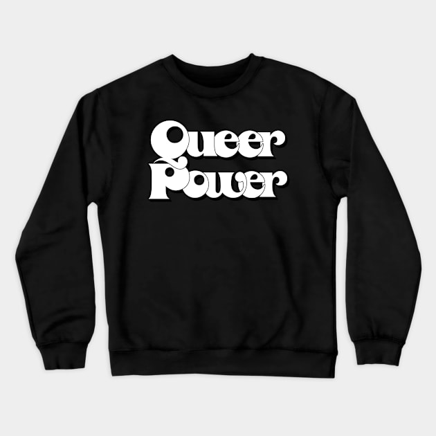 Queer Power / Original Retro Typography Design Crewneck Sweatshirt by DankFutura